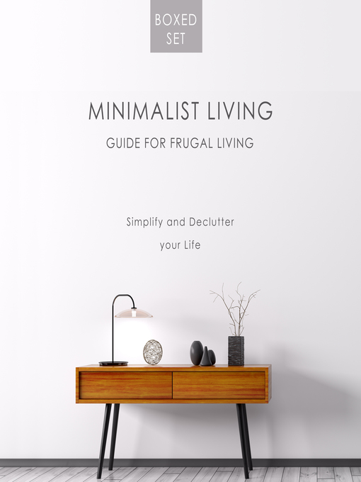 Title details for Minimalist Living Guide for Frugal Living by Speedy Publishing - Available